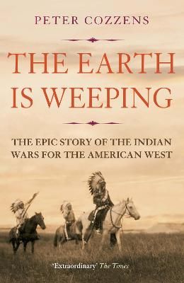 Picture of The Earth is Weeping: The Epic Story of the Indian Wars for the American West
