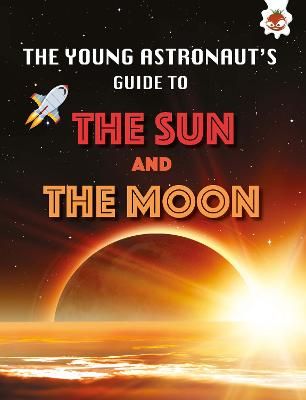 Picture of The Sun and The Moon: The Young Astronaut's Guide To