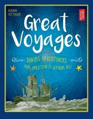 Picture of Great Voyages: Daring Adventurers From James Cook to Gertrude Bell