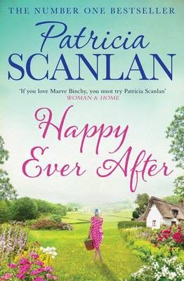 Picture of Happy Ever After: Warmth, wisdom and love on every page - if you treasured Maeve Binchy, read Patricia Scanlan
