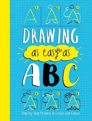Picture of Drawing As Easy As ABC: Step-by-Step Pictures to Create and Colour
