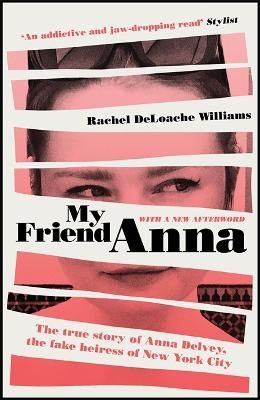 Picture of My Friend Anna: The true story of Anna Delvey, the fake heiress of New York City