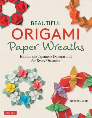 Picture of Beautiful Origami Paper Wreaths: Handmade Japanese Decorations for Every Occasion