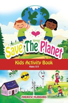 Picture of Save the Planet: Kids Activity Book Ages 6-9
