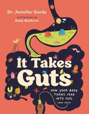 Picture of It Takes Guts: How Your Body Turns Food Into Fuel (and Poop)