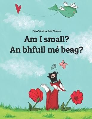 Picture of Am I small? An bhfuil me beag?: Children's Picture Book English-Irish Gaelic (Bilingual Edition/Dual Language)