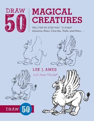Picture of Draw 50 Magical Creatures: The Step-by-Step Way to Draw Unicorns, Elves, Cherubs, Trolls, and Many More