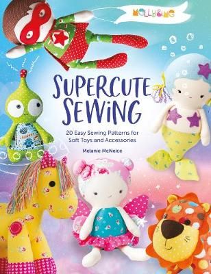Picture of Melly & Me: Supercute Sewing: 20 easy sewing patterns for soft toys and accessories