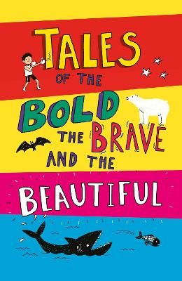 Picture of Tales of the Bold, the Brave and the Beautiful