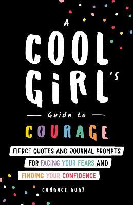Picture of A Cool Girl's Guide to Courage: Fierce Quotes and Journal Prompts for Facing Your Fears and Finding Your Confidence