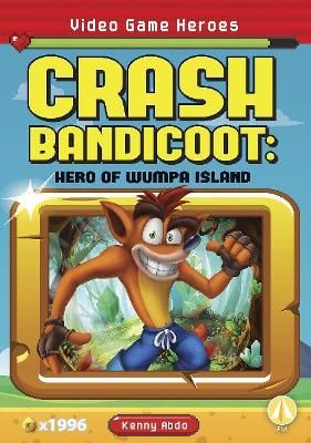 Picture of Video Game Heroes: Crash Bandicoot: Hero of Wumpa Island