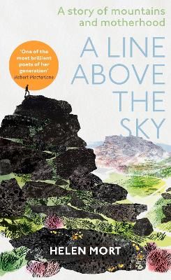 Picture of A Line Above the Sky: On Mountains and Motherhood