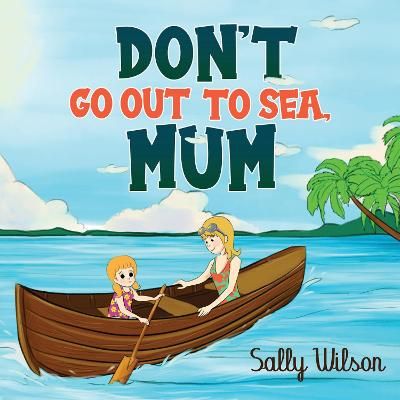 Picture of Don't Go Out To Sea, Mum