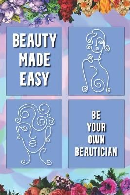 Picture of Beauty Made Easy: Be Your Own Beautician