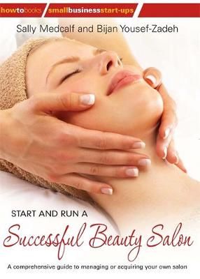 Picture of Start and Run a Successful Beauty Salon: A comprehensive guide to managing or acquiring your own salon