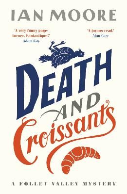 Picture of Death and Croissants: The most hilarious murder mystery since Richard Osman's The Thursday Murder Club