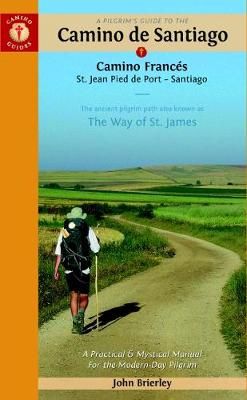 Picture of A Pilgrim's Guide to the Camino de Santiago (Camino Frances): St. Jean Pied de Port * Santiago de Compostela