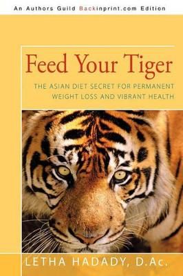 Picture of Feed Your Tiger: The Asian Diet Secret for Permanent Weight Loss and Vibrant Health