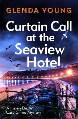 Picture of Curtain Call at the Seaview Hotel: The stage is set when a killer strikes in this charming, Scarborough-set cosy crime mystery