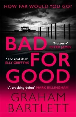Picture of Bad for Good: The top ten bestseller