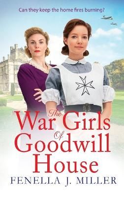 Picture of The War Girls of Goodwill House: The start of a gripping historical saga series by Fenella J. Miller for 2022