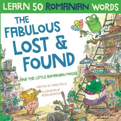 Picture of The Fabulous Lost & Found and the little Romanian mouse: Laugh as you learn 50 Romanian words with this bilingual English Romanian book for kids