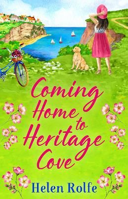 Picture of Coming Home to Heritage Cove: The feel-good, uplifting read from Helen Rolfe