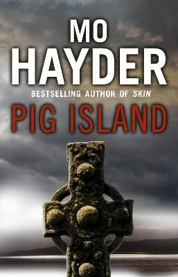 Picture of Pig Island: a taut, tense and terrifying thriller from bestselling author Mo Hayder