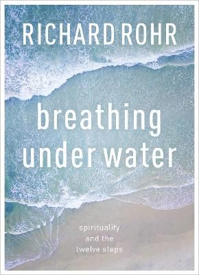 Picture of Breathing Under Water: Spirituality And The Twelve Steps