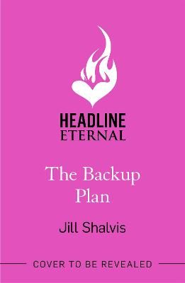 Picture of The Backup Plan: Fall in love with another one of Jill Shalvis's moving love stories!