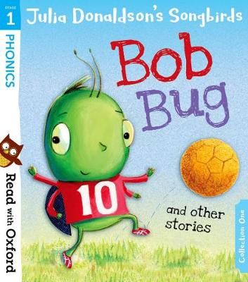 Picture of Read with Oxford: Stage 1: Julia Donaldson's Songbirds: Bob Bug and Other Stories