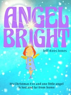 Picture of angel bright: it's Christmas eve and one little angel is lost and far from home
