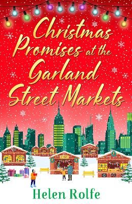 Picture of Christmas Promises at the Garland Street Markets: A cozy, heartwarming romantic festive read from bestseller Helen Rolfe