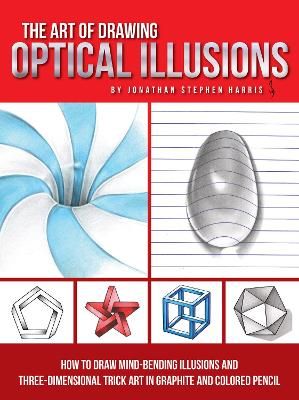Picture of The Art of Drawing Optical Illusions: How to draw mind-bending illusions and three-dimensional trick art in graphite and colored pencil