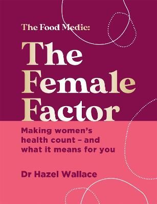 Picture of The Female Factor: Making women's health count - and what it means for you