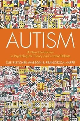 Picture of Autism: A New Introduction to Psychological Theory and Current Debate
