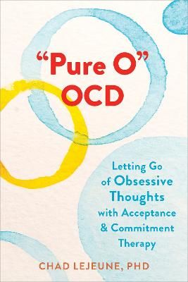 Picture of "Pure O" OCD: Letting Go of Obsessive Thoughts with Acceptance and Commitment Therapy