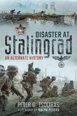 Picture of Disaster at Stalingrad: An Alternate History