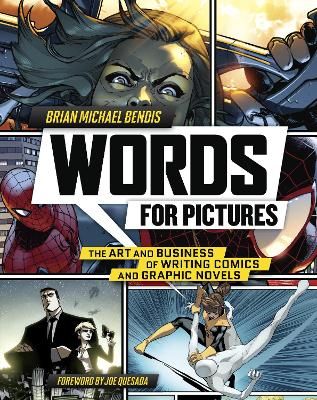 Picture of Words for Pictures: The Art and Business of Writing Comics and Graphic Novels