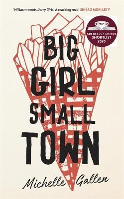 Picture of Big Girl, Small Town: Shortlisted for the Costa First Novel Award