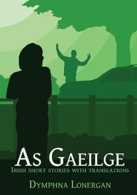 Picture of As Gaeilge: Irish short stories with translations