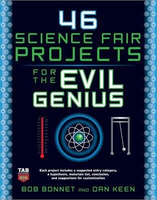 Picture of 46 Science Fair Projects for the Evil Genius
