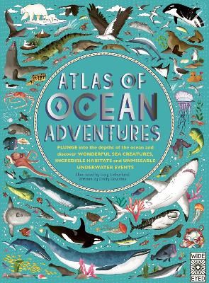 Picture of Atlas of Ocean Adventures: A Collection of Natural Wonders, Marine Marvels and Undersea Antics from Across the Globe