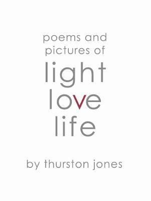 Picture of Poems and Pictures of Light, Love and Life: Poetry and Artwork
