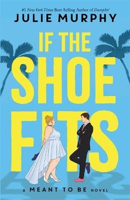 Picture of If the Shoe Fits: A Meant to be Novel - from the #1 New York Times best-selling author of Dumplin'
