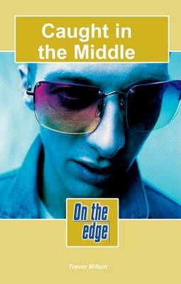 Picture of On the Edge: Level C Set 1 Book 6: Caught in the Middle