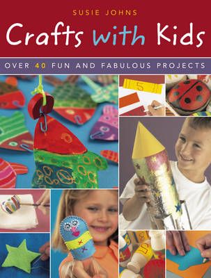 Picture of Crafts with Kids: Over 40 Fun and Fabulous Projects