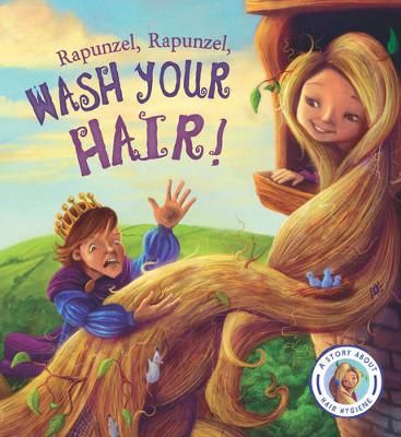 Picture of Fairytales Gone Wrong: Rapunzel, Rapunzel, Wash Your Hair!