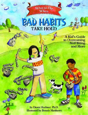 Picture of What to Do When Bad Habits Take Hold: A Kid's Guide to Overcoming Nail Biting and More