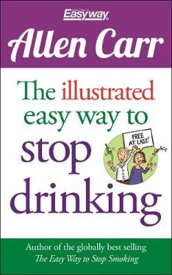 Picture of The Illustrated Easy Way to Stop Drinking: Free At Last!